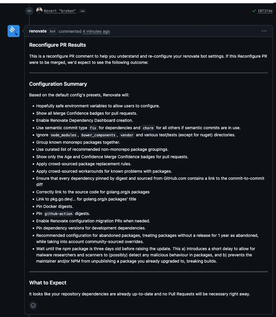 A similar view of the same Pull Request, but with a new commit reverting the ‘broken’ changes. We can see a green tick status check showing that Renovate’s config validation passed the commit, and below there is a lengthy comment from Renovate summarising the configuration presets (as it would do when performing an onboarding PR - in this case, taking the description of all presets used. Additionally, there is a ‘what to expect’ section which notes that the repo is up-to-date so no new PRs would be raised by Renovate